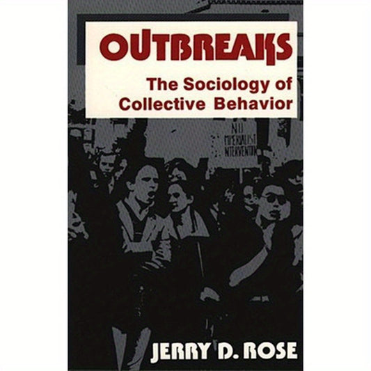 Outbreaks: The Sociology of Collective Behavior