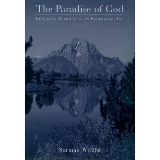 The Paradise of God: Renewing Religion in an Ecological Age