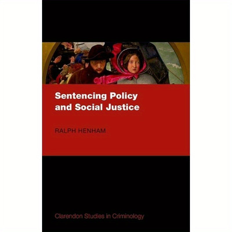 Sentencing Policy and Social Justice