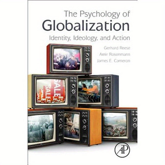The Psychology of Globalization: Identity, Ideology, and Action