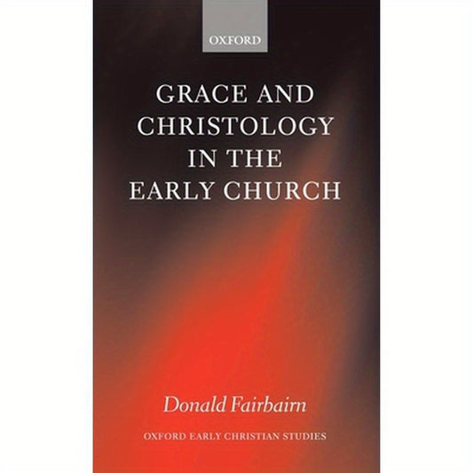 Grace and Christology in the Early Church