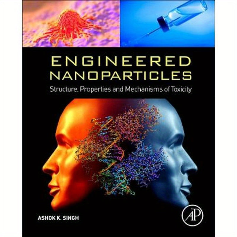 Engineered Nanoparticles: Structure, Properties and Mechanisms of Toxicity