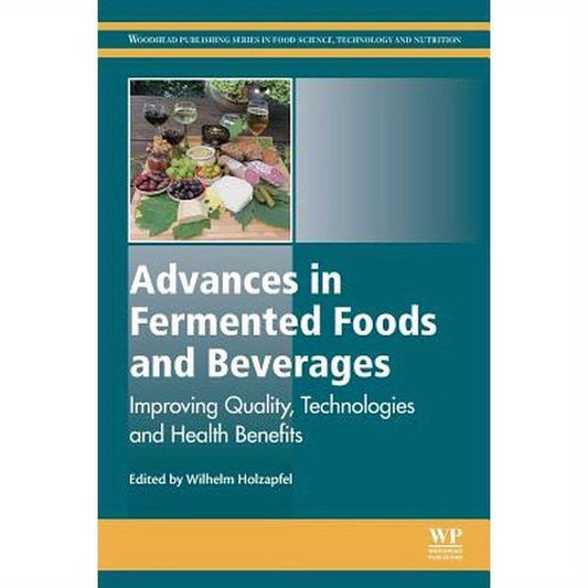 Advances in Fermented Foods and Beverages: Improving Quality, Technologies and Health Benefits