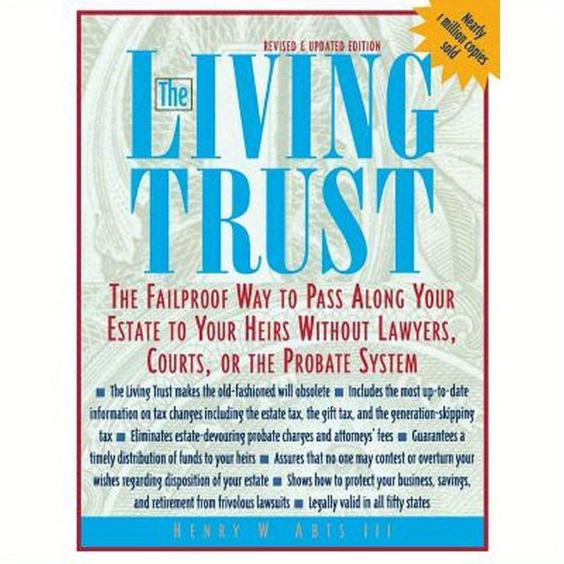 The Living Trust: The Failproof Way to Pass Along Your Estate to Your Heirs