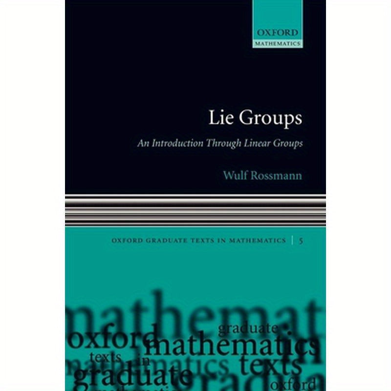 Lie Groups: An Introduction Through Linear Groups