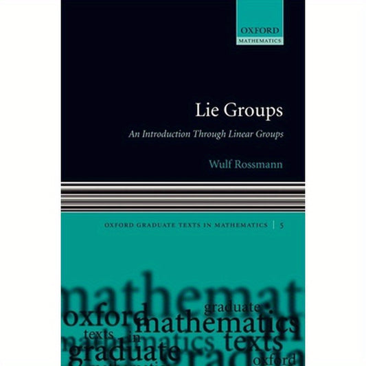 Lie Groups: An Introduction Through Linear Groups