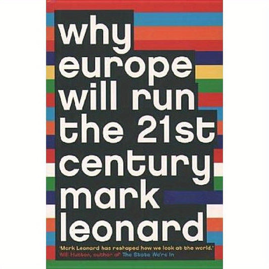 Why Europe Will Run the 21st Century