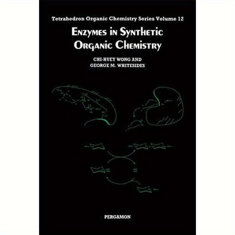 Enzymes in Synthetic Organic Chemistrysynthetic Organic Chemistry Enzymes in