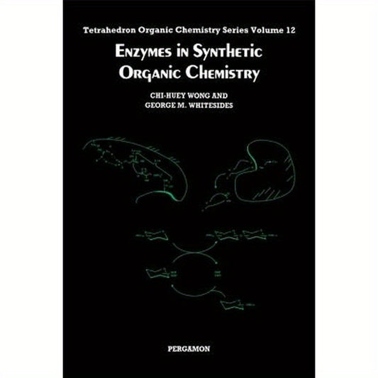 Enzymes in Synthetic Organic Chemistrysynthetic Organic Chemistry Enzymes in