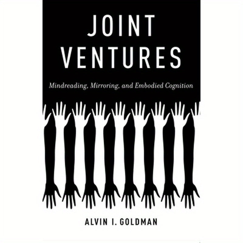 Joint Ventures: Mindreading, Mirroring, and Embodied Cognition