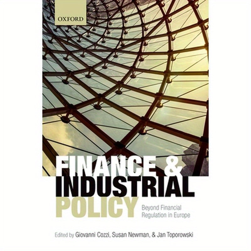 Finance and Industrial Policy: Beyond Financial Regulation in Europe