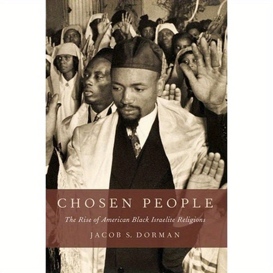 Chosen People: The Rise of American Black Israelite Religions