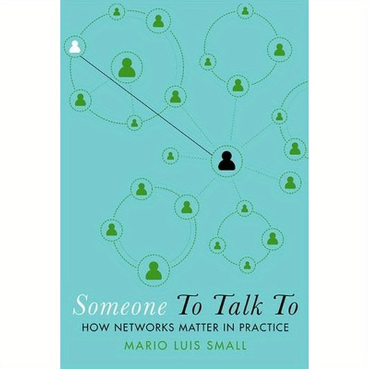 Someone to Talk to: How Networks Matter in Practice