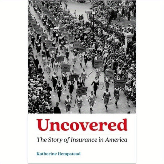 Uncovered: The Story of Insurance in America