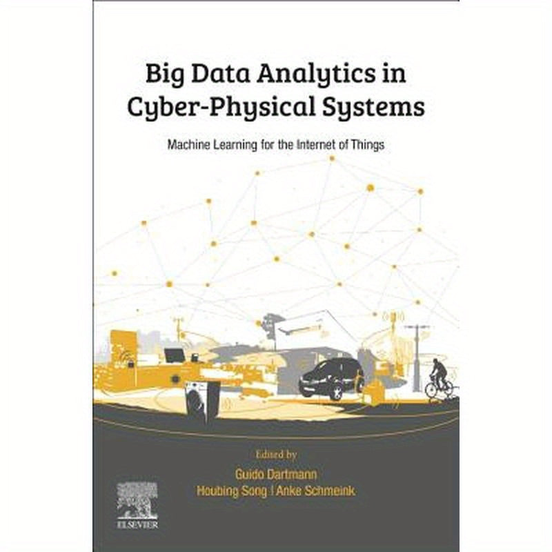 Big Data Analytics for Cyber-Physical Systems: Machine Learning for the Internet of Things