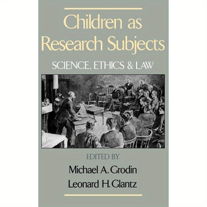 Children as Research Subjects: Science, Ethics, and Law