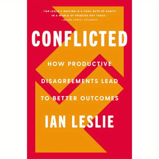 Conflicted: How Productive Disagreements Lead to Better Outcomes
