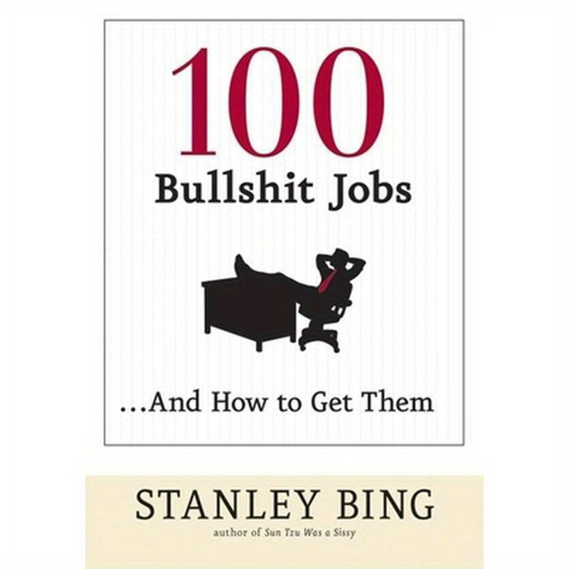 100 Bullshit Jobs...and How to Get Them