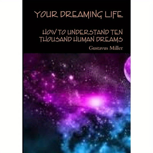 Your dreaming life How to understand ten thousand human dreams