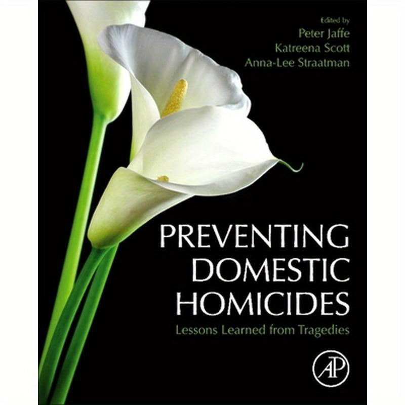 Preventing Domestic Homicides: Lessons Learned from Tragedies