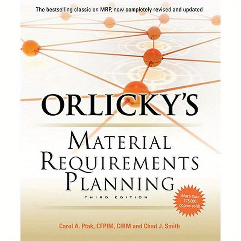 Orlicky's Material Requirements Planning, Third Edition