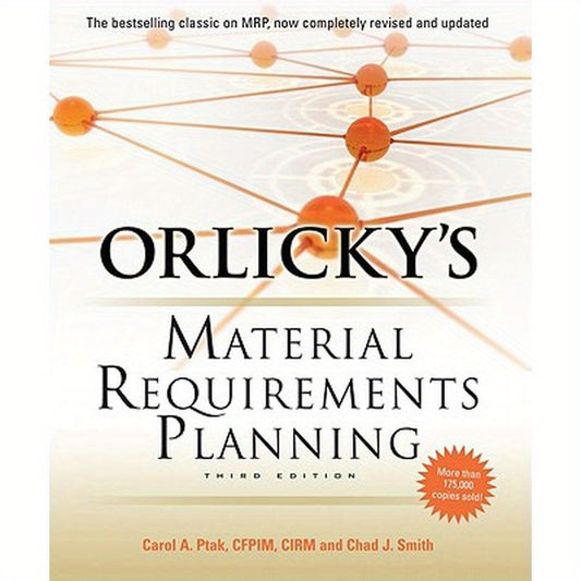 Orlicky's Material Requirements Planning, Third Edition