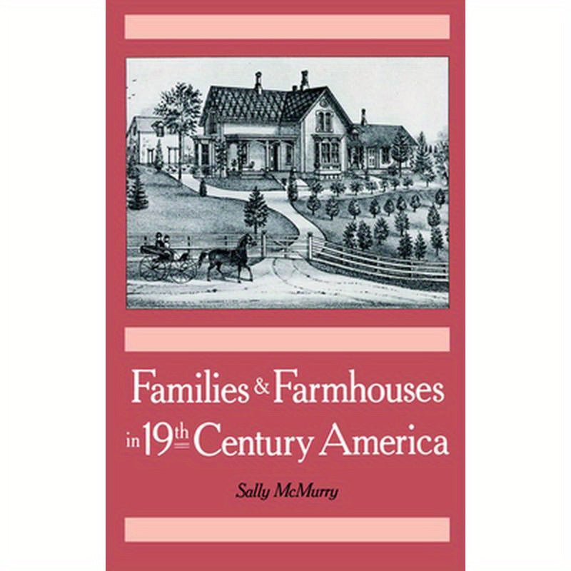 Families & Farmhouses in 19th-Century America