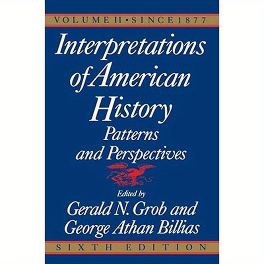 Interpretations of American History, 6th Ed, Vol. 2: Since 1877