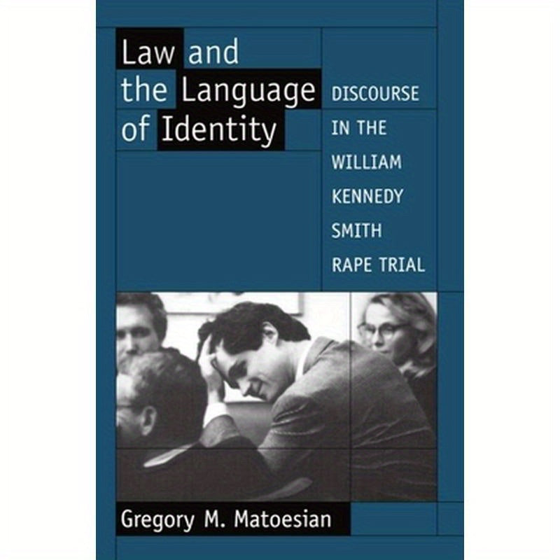 Law and the Language of Identity: Discourse in the William Kennedy Smith Rape Trial