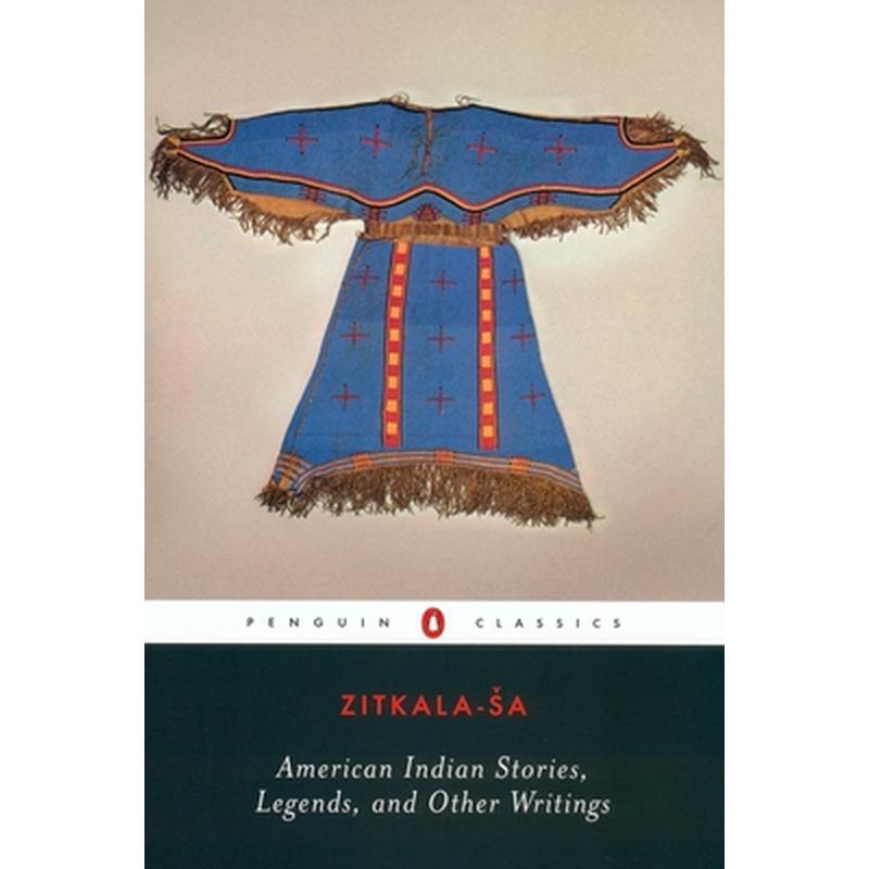 American Indian Stories, Legends, and Other Writings
