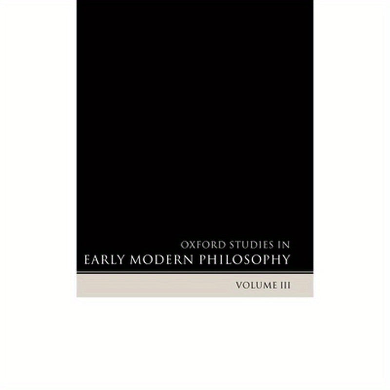 Oxford Studies in Early Modern Philosophy: Volume III