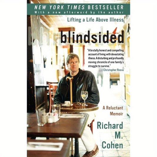 Blindsided: Lifting a Life Above Illness: A Reluctant Memoir