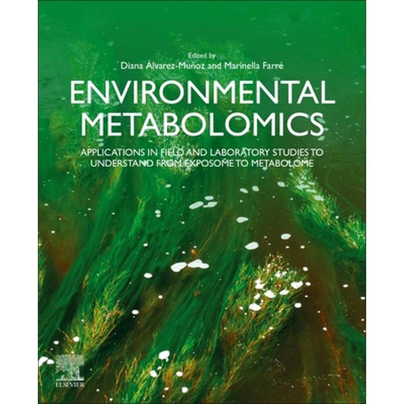 Environmental Metabolomics: Applications in Field and Laboratory Studies to Understand from Exposome to Metabolome