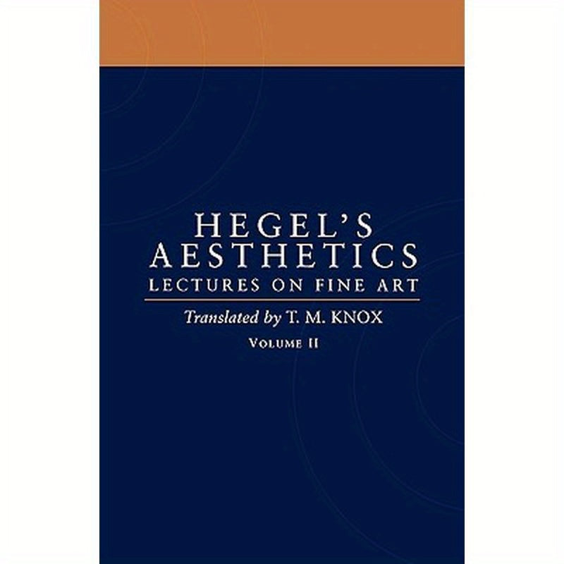 Aesthetics: Lectures on Fine Art Volume II