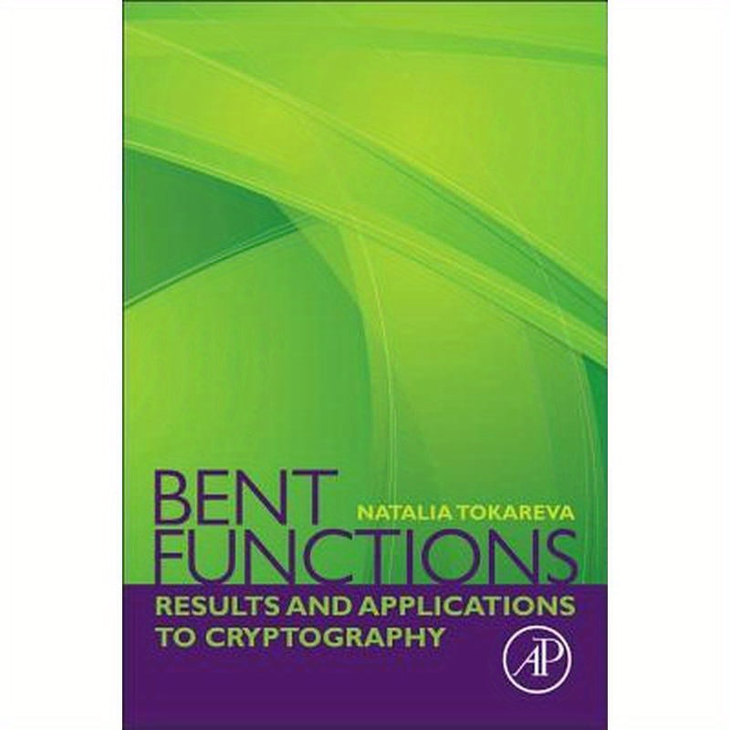 Bent Functions: Results and Applications to Cryptography