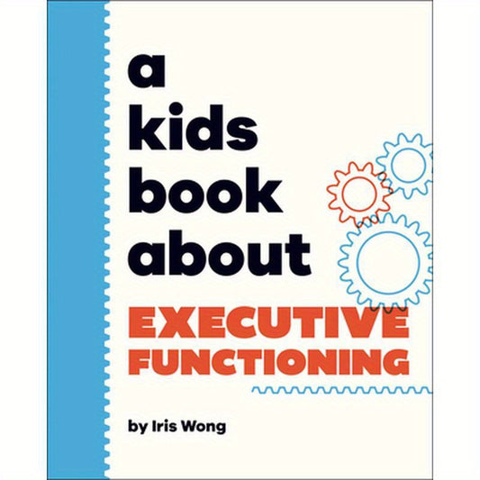 A Kids Book about Executive Functioning