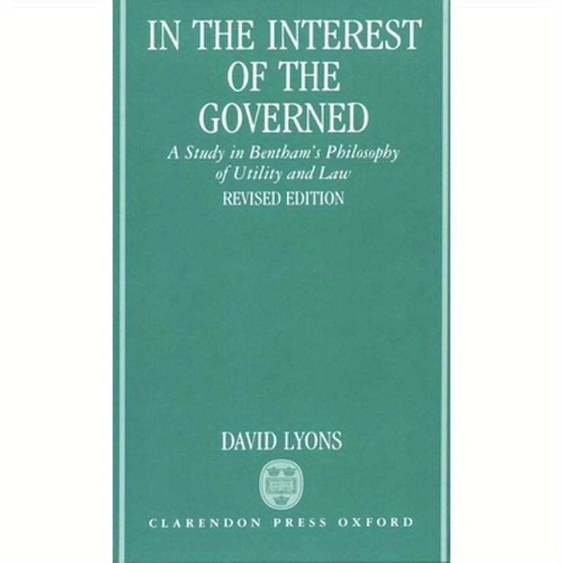 In the Interest of the Governed: A Study in Bentham's Philosophy of Utility and Law