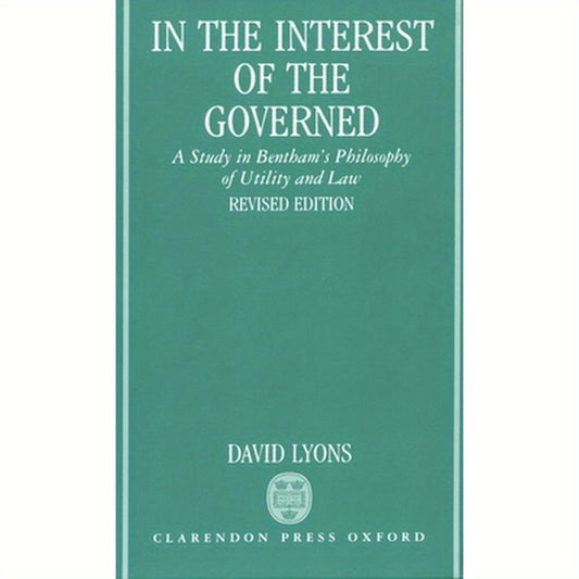 In the Interest of the Governed: A Study in Bentham's Philosophy of Utility and Law