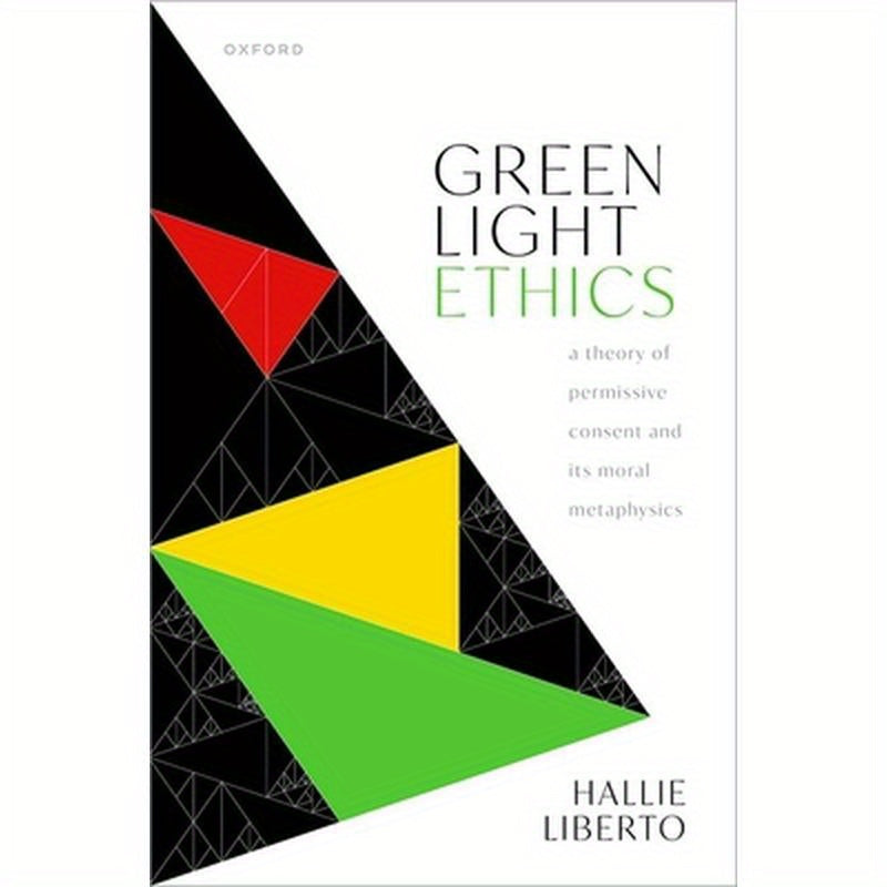 Green Light Ethics: A Theory of Permissive Consent and Its Moral Metaphysics