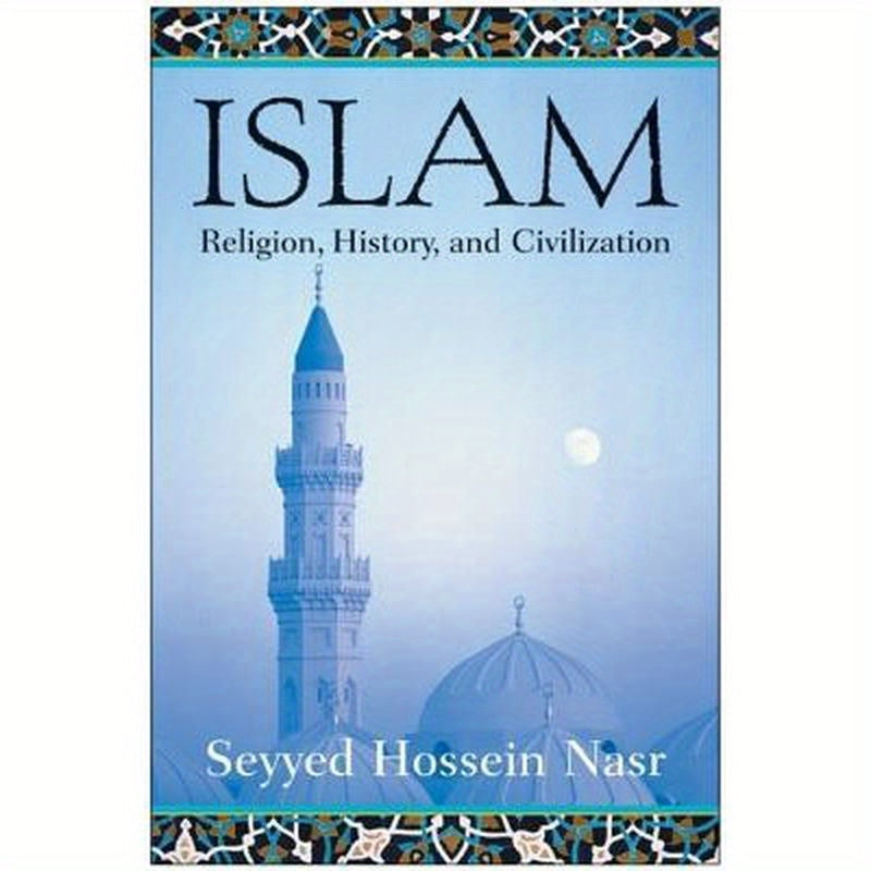 Islam: Religion, History, and Civilization