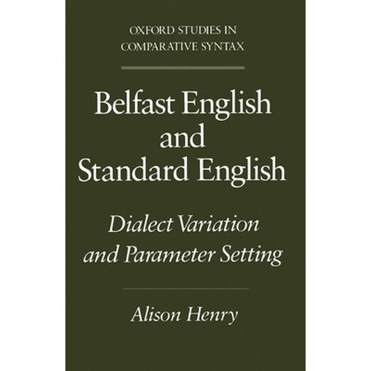 Belfast English and Standard English: Dialect Variation and Parameter Setting