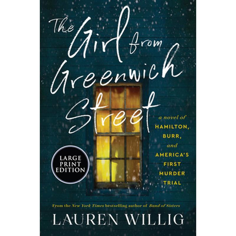 The Girl from Greenwich Street: A Novel of Hamilton, Burr, and America's First Murder Trial