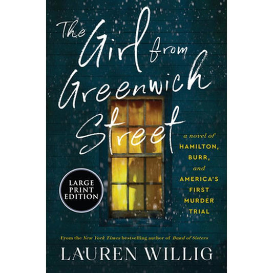 The Girl from Greenwich Street: A Novel of Hamilton, Burr, and America's First Murder Trial