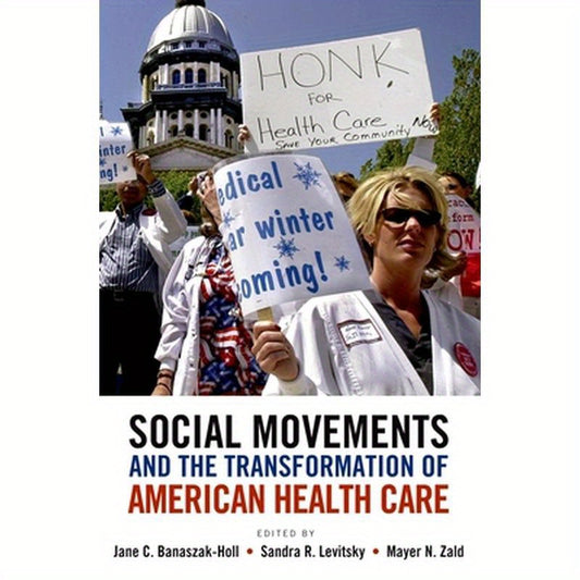 Social Movements and the Transformation of American Health Care