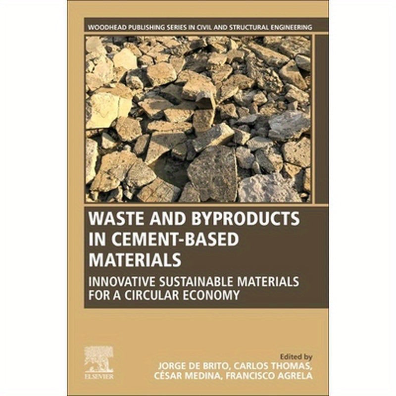 Waste and Byproducts in Cement-Based Materials: Innovative Sustainable Materials for a Circular Economy