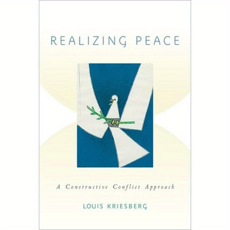 Realizing Peace: A Constructive Conflict Approach