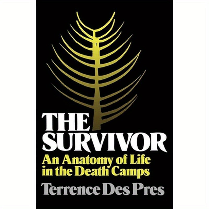 The Survivor: An Anatomy of Life in the Death Camps