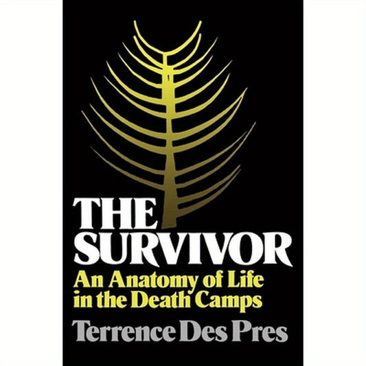 The Survivor: An Anatomy of Life in the Death Camps
