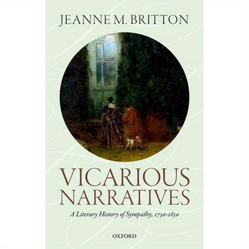 Vicarious Narratives: A Literary History of Sympathy