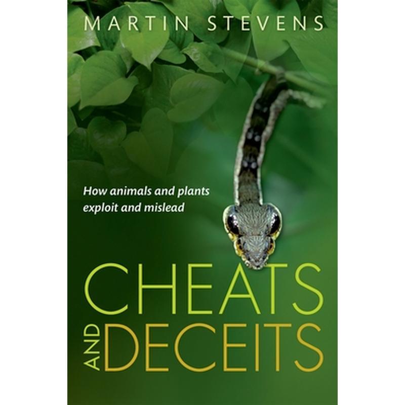 Cheats and Deceits: How Animals and Plants Exploit and Mislead